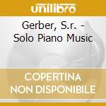 Gerber, S.r. - Solo Piano Music cd