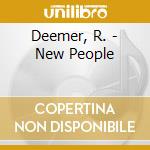 Deemer, R. - New People cd musicale di Deemer, R.