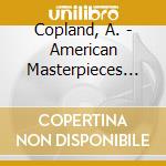 Copland, A. - American Masterpieces For cd