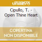 Cipullo, T. - Open Thine Heart cd