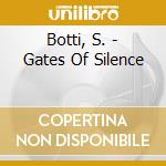Botti, S. - Gates Of Silence cd musicale di Botti, S.
