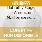 Babbitt / Cage - American Masterpieces For Solo Percussion cd musicale