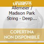 Allemeier / Madison Park String - Deep Water: Murder Ballads cd musicale
