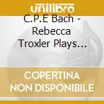 C.P.E Bach - Rebecca Troxler Plays Flute Music By Sons Of Bach cd