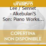 Lee / Sennet - Alkebulan'S Son: Piano Works Of James Lee Iii cd