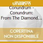 Conundrum - Conundrum: From The Diamond Grid cd