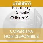 Pasatieri / Danville Children'S Choir / Nardolillo - Three Symphonies cd