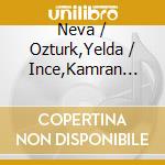 Neva / Ozturk,Yelda / Ince,Kamran Ozgen - Kamran Ince: Asumani cd