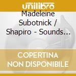 Madeleine Subotnick / Shapiro - Sounds Nature: Works For Cello & Electronics cd