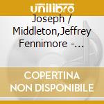 Joseph / Middleton,Jeffrey Fennimore - Joseph Fennimore: 24 Romances For Solo Piano cd musicale
