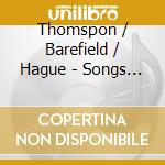 Thomspon / Barefield / Hague - Songs To Fill The Void cd musicale di Thomspon / Barefield / Hague