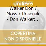 Walker Don / Moss / Rosenak - Don Walker: Emily Dickinson So cd