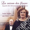 Saison Des Fleurs (La): Songs Of The 18th & 19th Centuries For Voice And Fortepiano cd