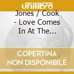 Jones / Cook - Love Comes In At The Eye cd musicale di Jones / Cook