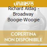 Richard Aldag - Broadway Boogie-Woogie cd