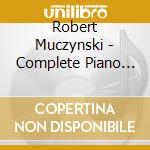 Robert Muczynski - Complete Piano Sonatas