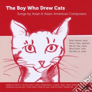Boy Who Drew Cats (The): Songs By Asian & Asian-American Composers cd musicale