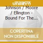 Johnson / Moore / Ellington - Bound For The Promised Land cd