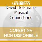 David Holzman - Musical Connections cd
