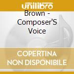 Brown - Composer'S Voice cd musicale