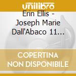 Erin Ellis - Joseph Marie Dall'Abaco 11 Capricci cd musicale