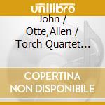John / Otte,Allen / Torch Quartet Lane - Trigger cd