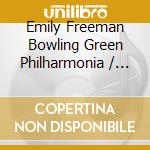 Emily Freeman Bowling Green Philharmonia / Brown - Composer's Voice cd musicale