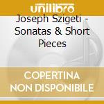 Joseph Szigeti - Sonatas & Short Pieces cd