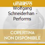 Wolfgang Schneiderhan - Performs cd musicale