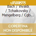 Bach / Vivaldi / Tchaikovsky / Mengelberg / Cgb - Willem Mengelberg Conducts