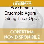 Boccherini / Ensemble Agora - String Trios Op 47 / Opera Piccola G 107-G112 cd