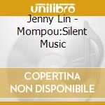 Jenny Lin - Mompou:Silent Music cd
