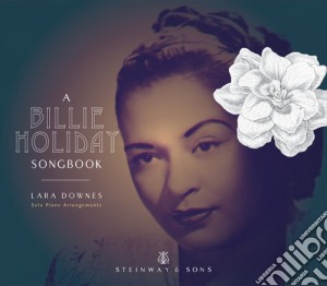 Lara Downes - A Billie Holiday Songbook cd musicale di Lara Downes