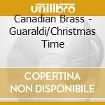 Canadian Brass - Guaraldi/Christmas Time cd musicale di Canadian Brass