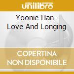 Yoonie Han - Love And Longing cd