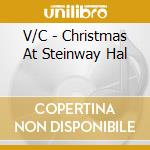V/C - Christmas At Steinway Hal cd musicale di V/C