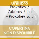 Prokofiev / Zaborov / Lin - Prokofiev & Zaborov cd musicale di Prokofiev / Zaborov / Lin