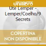 Ute Lemper - Lemper/Coelho/9 Secrets cd musicale di Ute Lemper