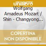 Wolfgang Amadeus Mozart / Shin - Changyong Shin Plays cd