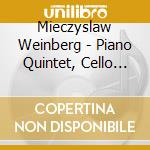 Mieczyslaw Weinberg - Piano Quintet, Cello Sonata cd