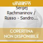 Sergej Rachmaninov / Russo - Sandro Russo Plays Sergei Sergej Sergej Rachmaninov - Solo Piano cd musicale di Sergej Rachmaninov / Russo