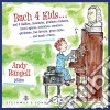 Johann Sebastian Bach - Bach 4 Kids cd