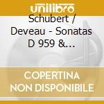 Schubert / Deveau - Sonatas D 959 & D 960 cd musicale