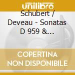 Schubert / Deveau - Sonatas D 959 & D 960 cd