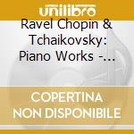 Ravel Chopin & Tchaikovsky: Piano Works - Tetiana Shafran cd