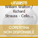 William Walton / Richard Strauss - Cello Concerto / Don Quixote cd musicale