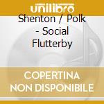 Shenton / Polk - Social Flutterby cd