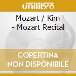 Mozart / Kim - Mozart Recital cd