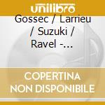 Gossec / Larrieu / Suzuki / Ravel - Tambourin cd