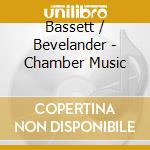 Bassett / Bevelander - Chamber Music cd musicale